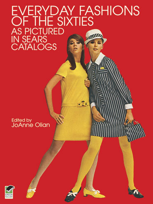 Title details for Everyday Fashions of the Sixties As Pictured in Sears Catalogs by JoAnne Olian - Available